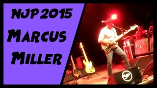 NJP 2015-Marcus Miller !!!