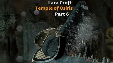 Lara Croft & The Temple of Osiris Part 6