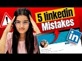 5 LinkedIn Mistakes That Are Killing Your Career (And How to Fix Them)