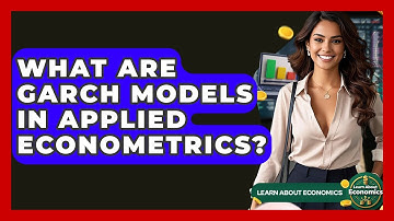 What Are GARCH Models In Applied Econometrics? - Learn About Economics