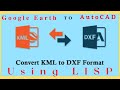 How to Convert KML File to AutoCAD Drawing using LISP | AutoCAD LISP