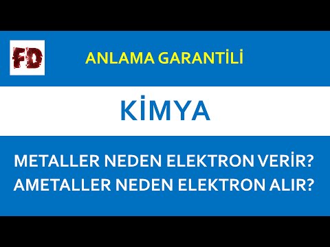 METAL NEDEN ELEKTRON VERİR? AMETAL NEDEN ELEKTRON ALIR?