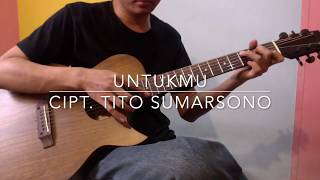 Miniatura del video "Untukmu -  Tito Sumarsono  - Cover Gitar"