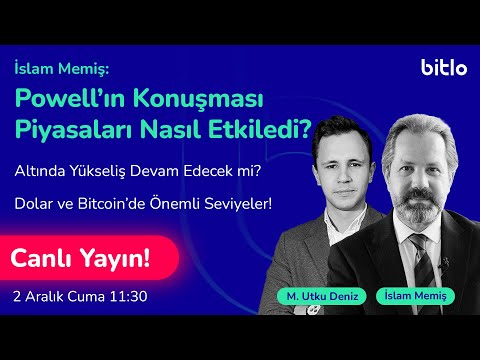 İslam Memiş: Powell’ın Konuşması Piyasaları Nasıl Etkiledi? Altında Yükseliş Devam Edecek mi?