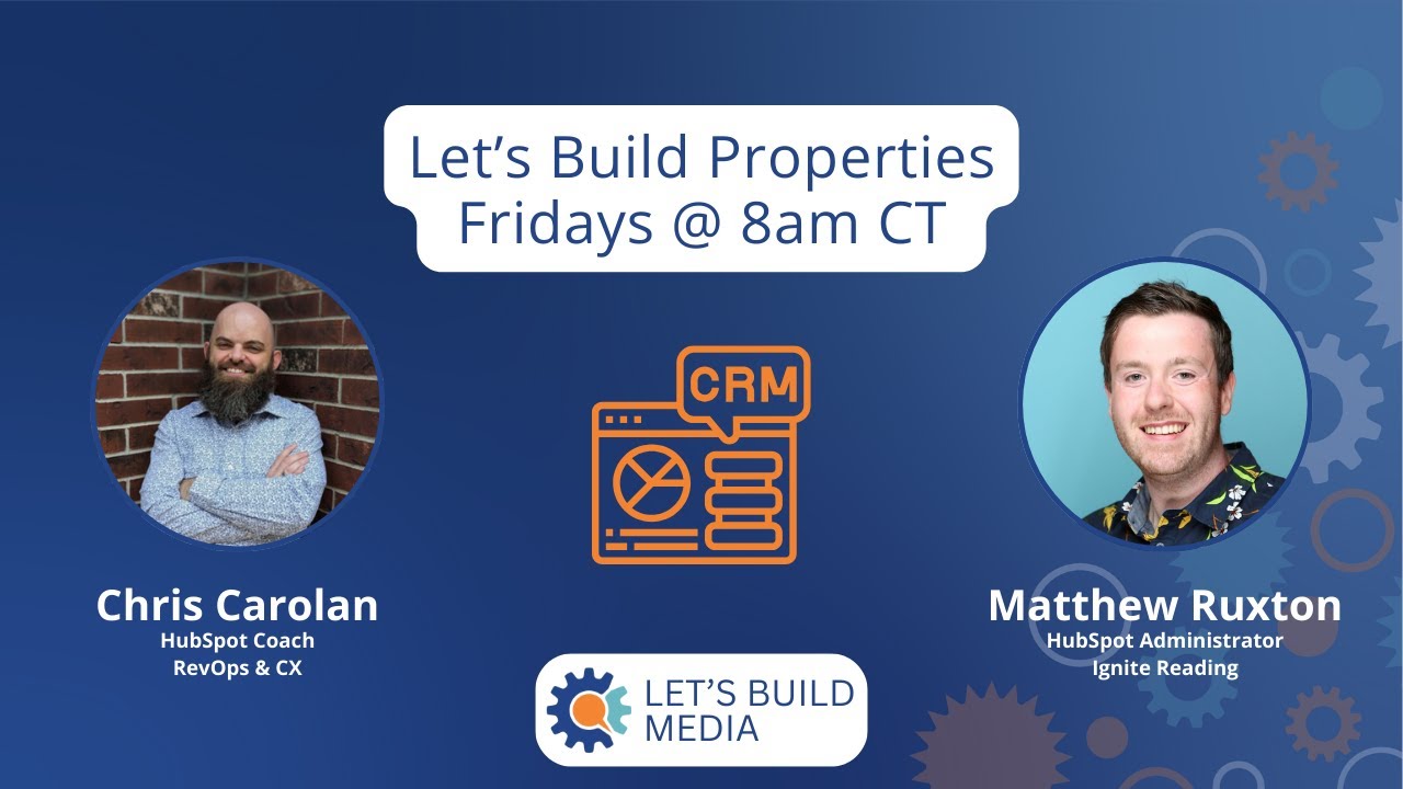Let's Build Properties in HubSpot with Matthew Ruxton