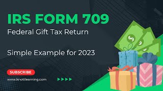IRS Form 709 (Gift Tax Return)  Simple Example for 2023  StepbyStep Guide