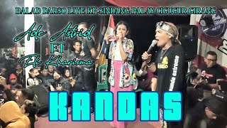 KANDAS - Ade Astrid Ft Eli Kharisma || Balad Musik Live Kp.Sindang Palay Cigugur (Arf Sound System)