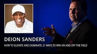 Deion “Coach Prime” Sanders on How to Elevate and Dominate: 21 Ways to Win On and Off the Field