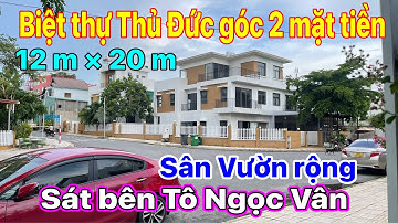 Biệt thự góc 2 mặt tiền TP Thủ Đức cần bán, sát bên đường Tô Ngọc Vân, ngay khu đô thị Thăng Long