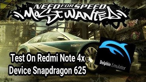 Redmi Note 4 NFS Most Wanted Dolphin Emulator