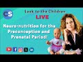 📱 Neuro-nutrition for the Preconception and Prenatal Period!