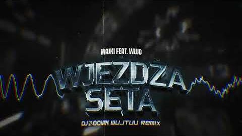 Majki feat. Wujo - Wjeżdża Seta ( DJ BOCIAN & WUJTUU OFFICIAL REMIX ) 2025