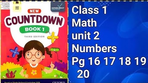 countdown book 2 third edition pg 16 17 18 19 20 unit 2 numbers/class 1 math chapter 2 pg 16 to 20