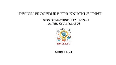Design Procedure For Knuckle Joints (Module - 4)