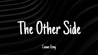 The Other Side - Conan Gray | Lyrics