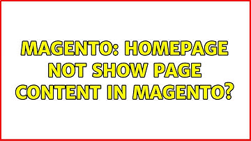 Magento: Homepage not show page content in magento? (2 Solutions!!)