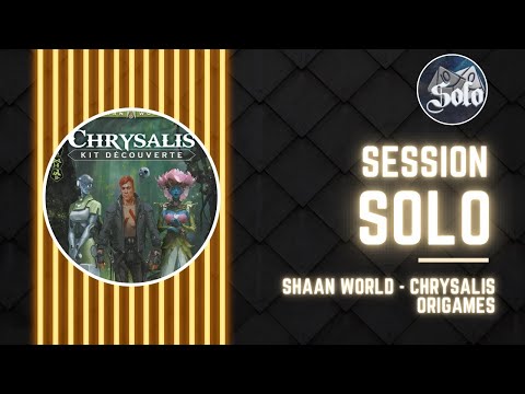 Shaan World - Chrysalis JDR Solo - Origames - Session Solo - Des100Solo