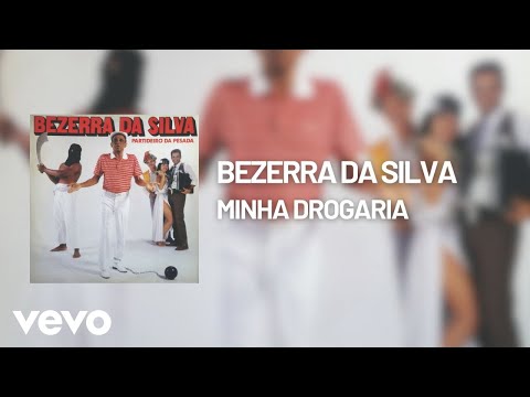 Putar Minha Drogaria - Bezerra Da Silva