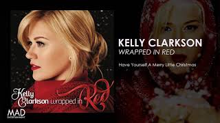 Kelly Clarkson - Have Yourself A Merry Little Christmas