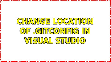 Change location of .gitconfig in Visual Studio