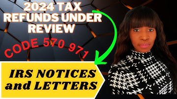 2024 TAX REFUNDS ON HOLD-IRS Transcript code 570 971-2023 TAX RETURNS UNDER REVIEW