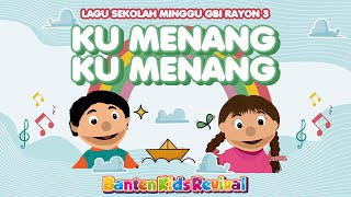 KU MENANG KU MENANG - LAGU SEKOLAH MINGGU - BANTEN KIDS REVIVAL