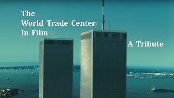 The World Trade Center in Film - A Tribute