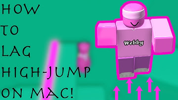 How to Lag High Jump on Mac