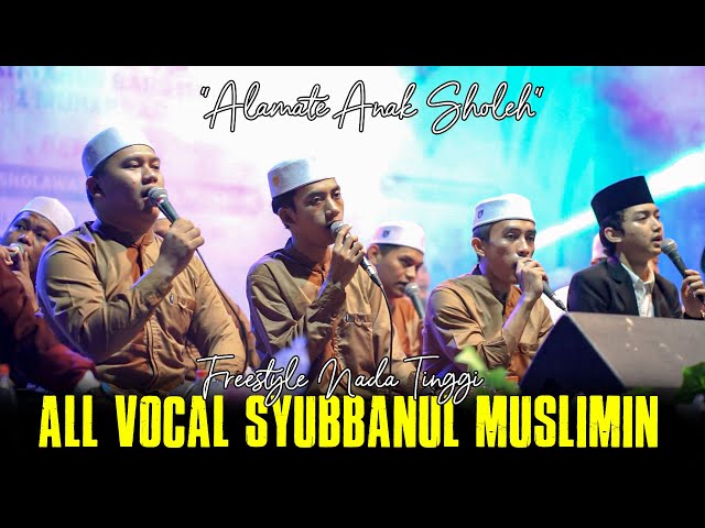 ALL VOCAL SYUBBANUL MUSLIMIN FREESTYLE NADA TINGGI ALAMATE ANAK SHOLEH class=