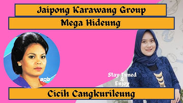 JAIPONG MEGA HIDEUNG CICIH CANGKURILEUNG (Karawang Group)