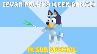 Ievan Polkka (Leek Dance) - Bluey (1K SUB SPECIAL!!) (Bluey AI Cover)