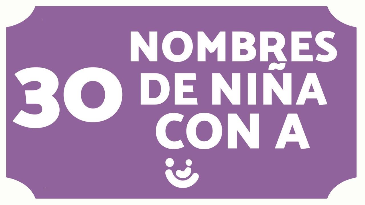 30 NOMBRES de NIÑA con la letra A 💖👶🏻 (Nombres y Significados) - YouTube