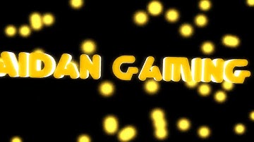 Aidan Gaming  New Intro (Made by me)