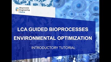 LCA guided bioprocesses environmental optimization