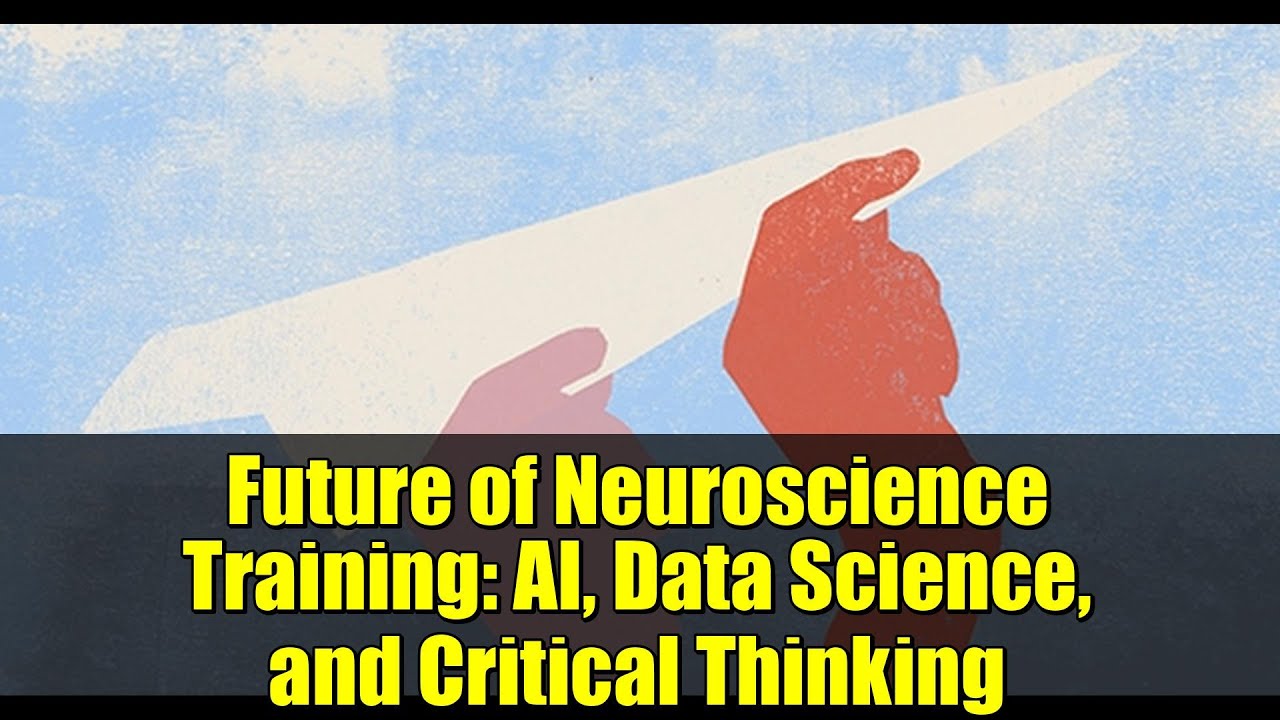 Future of Neuroscience Training: AI, Data Science, and Critical Thinking