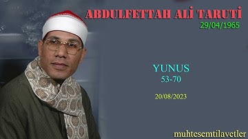 Abdulfettah Ali Taruti - Yunus (53-70) 20/08/2023   عبدالفتاح علي الطاروطي سورة یونس