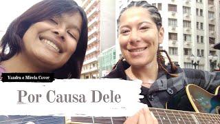 Por Causa Dele-Kellen Byanca feat. Jessé Aguiar (Yandra e Mirela  Cover)