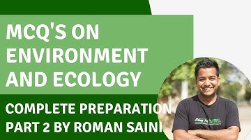 MCQs on Ecology and Environment for UPSC CSE/IAS exam - Complete Preparation Part 2 with Roman Saini