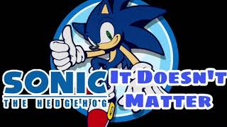 It Doesnt Matter Sonics Theme From Sonic Adventure