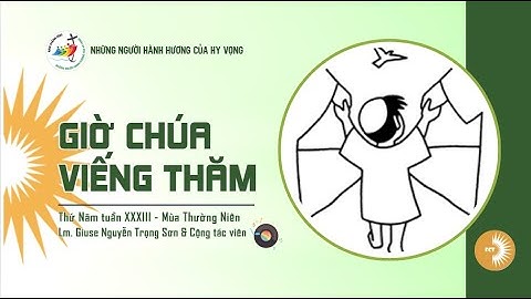 GIỜ CHÚA VIẾNG THĂM || Lm. Giuse Nguyễn Trọng Sơn & Cộng tác viên || Thứ Năm Tuần XXXIII - TN