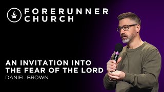 An Invitation into the Fear of the Lord | Daniel Brown