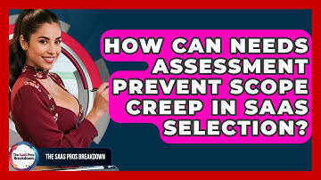 How Can Needs Assessment Prevent Scope Creep In SaaS Selection? - The SaaS Pros Breakdown