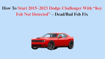 How To Start 2015–2023 Dodge Challenger With “Key Fob Not Detected” – Dead/Bad Fob Fix