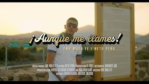 Eme Malafe y Neto Peña - Aunque Me Llames (Video Oficial)