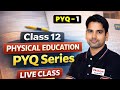 Class 12 Physical Education DAY-1 Live class previous Year question Paper 1 Solution By satender Pra