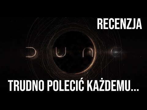 Trudno polecić każdemu... | Recenzja filmu: Diuna | Michał Oziębły