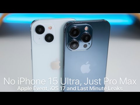 No iPhone 15 Ultra, Apple Event, iOS 17 &amp; Last Minute Leaks