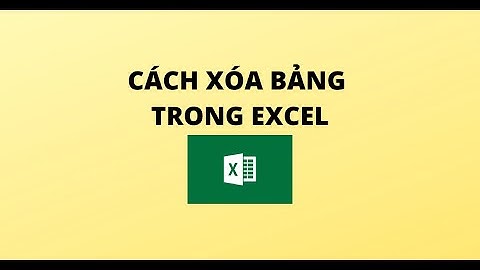 CÁCH XÓA BẢNG TRONG EXCEL