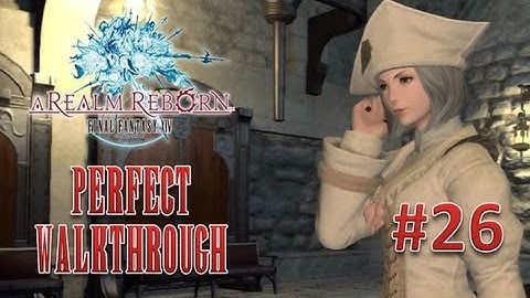 Final Fantasy XIV A Realm Reborn Perfect Walkthrough Part 26 - Maelstorm & Pincer Maneuver