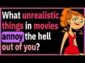 Annoying Unrealistic Things That Happen In Movies!